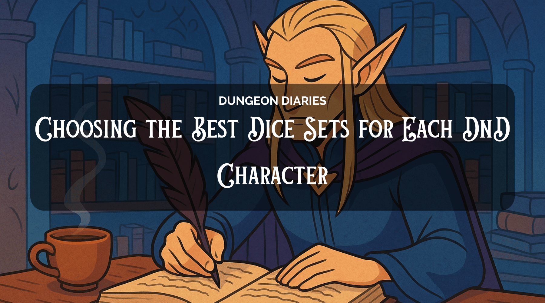 Choosing the Best Dice Sets for Each DnD Character - EBONWOOD