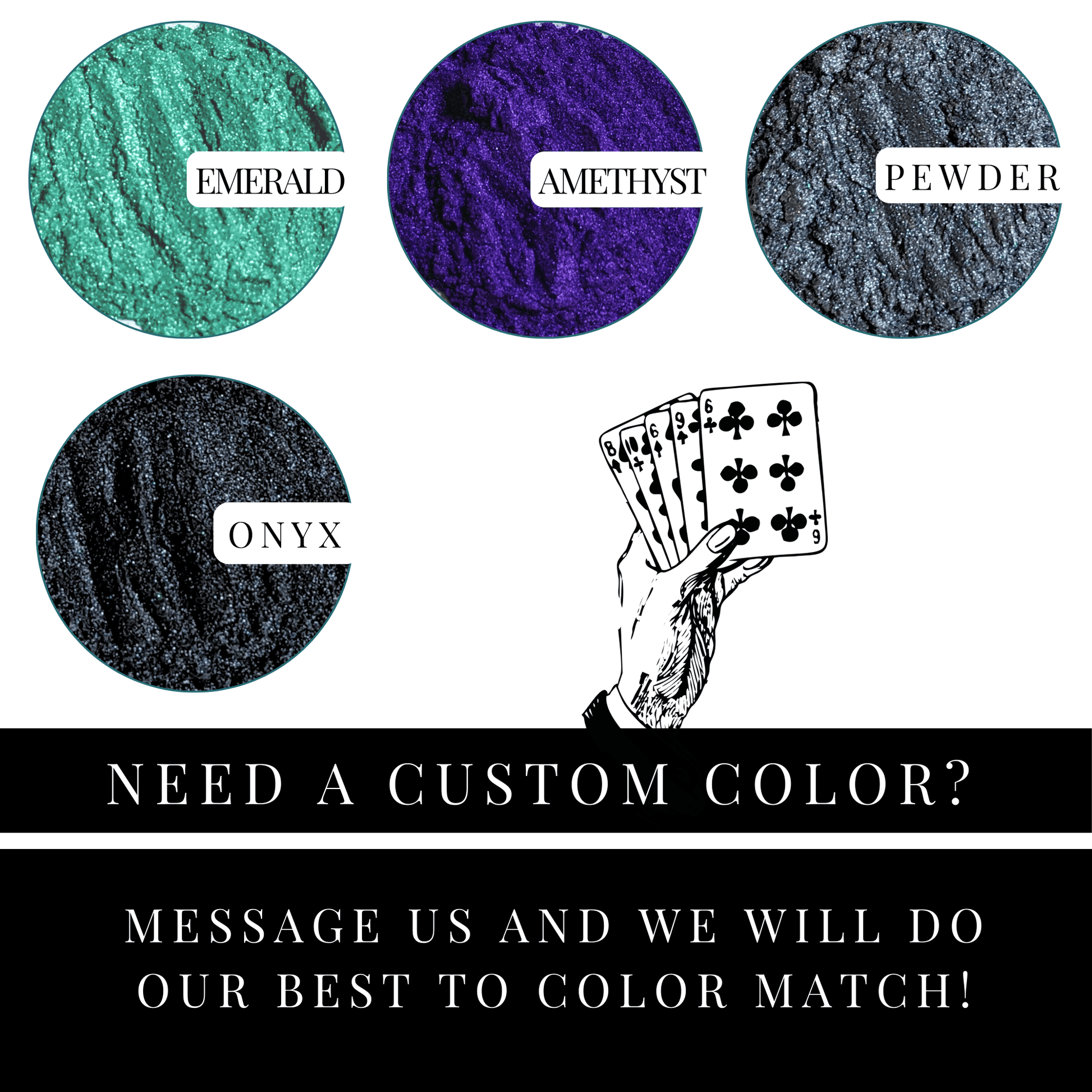 informational picture of ebonwood's epoxy colors that reads emerald, amethyst, pewder, and onyx. It also details that we can do custom colors not in our standard list.